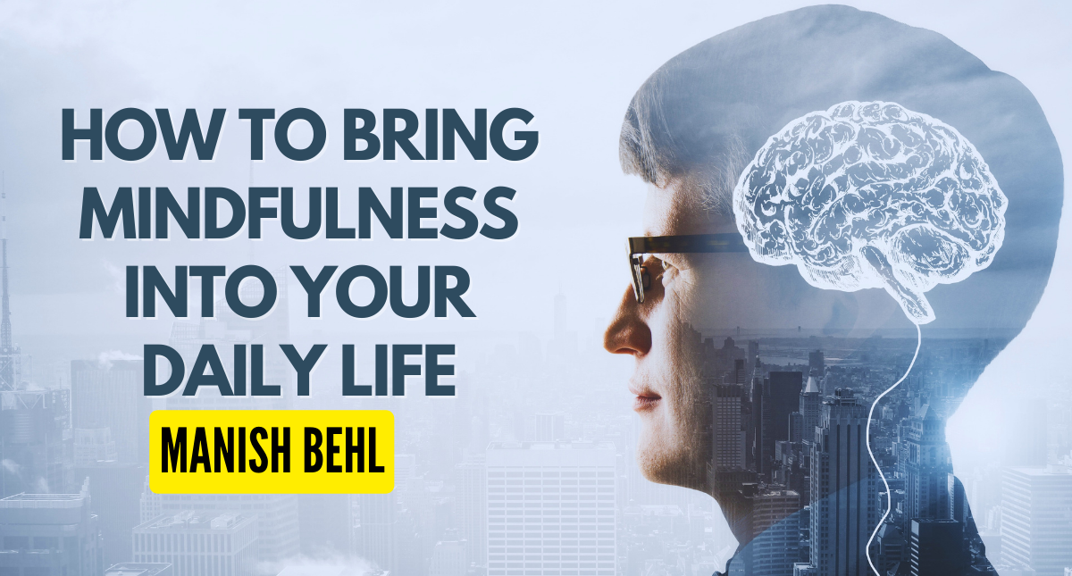 Bring Mindfulness Into Your Daily Life